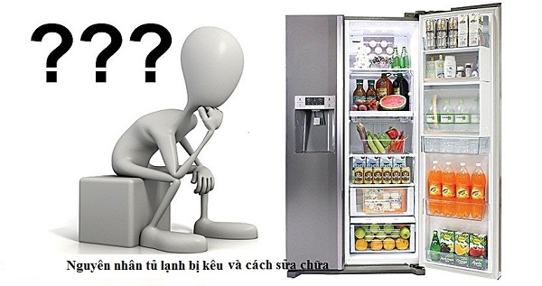 Tại sao tủ lạnh kêu to khi đang hoạt động?
