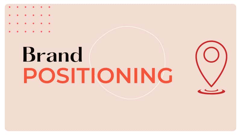Định vị thương hiệu là gì? Tìm hiểu các bước định vị thương hiệu