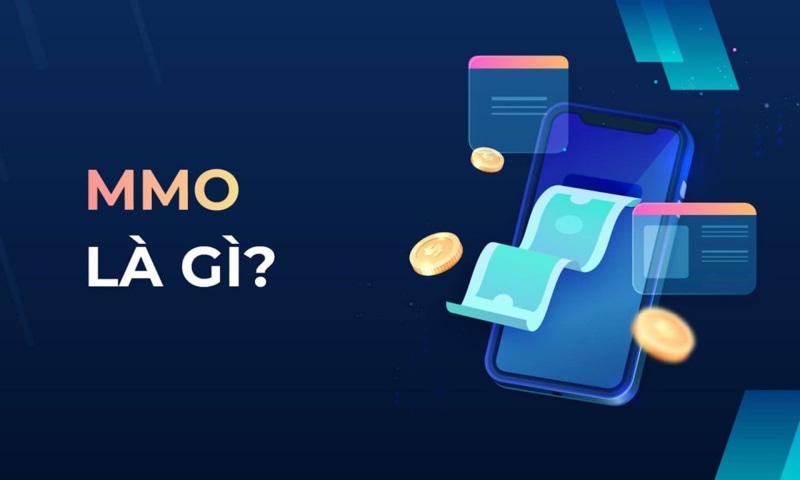 MMO là gì? Tìm hiểu cách make money online phổ biến hiện nay