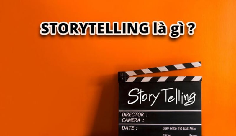 Storytelling là gì? Cách thương hiệu kể chuyện để tạo khác biệt Storytelling là gì? Cách thương hiệu kể chuyện để tạo khác biệt